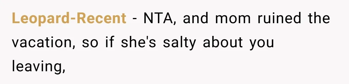 Couple Leaves Family Vacation After MIL Refuses To Give Them A Shared Bed Leopard-Recent − NTA, and mom ruined the vacation, so if she's salty about you leaving,