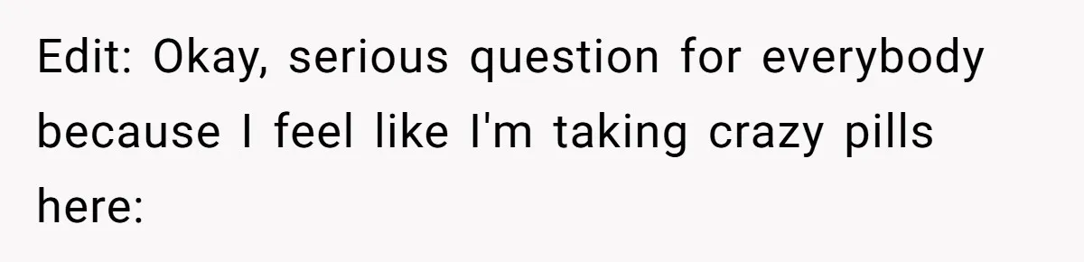 Couple Leaves Family Vacation After MIL Refuses To Give Them A Shared Bed Edit: Okay, serious question for everybody because I feel like I'm taking crazy pills here: