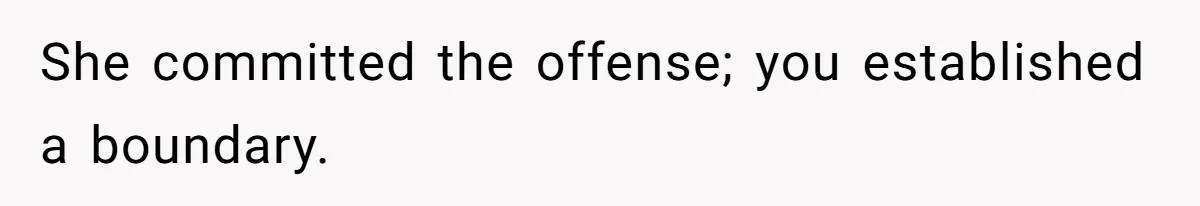 Couple Leaves Family Vacation After MIL Refuses To Give Them A Shared Bed She committed the offense; you established a boundary.