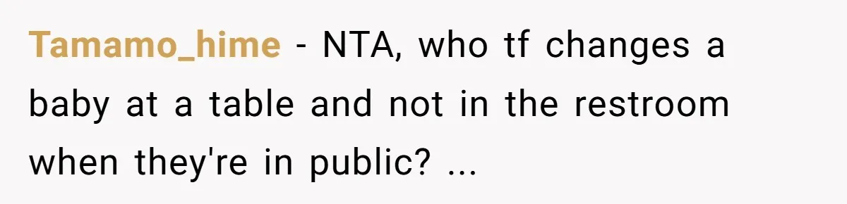Tamamo_hime − NTA, who tf changes a baby at a table and not in the restroom when they're in public? ...