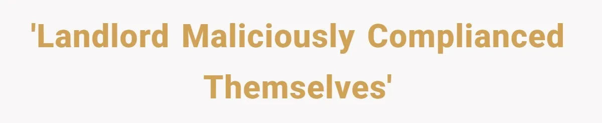 'Landlord Maliciously Complianced Themselves'
