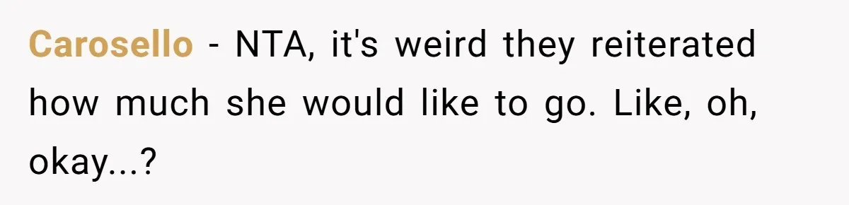 Carosello − NTA, it's weird they reiterated how much she would like to go. Like, oh, okay...?