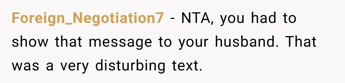 Foreign_Negotiation7 − NTA, you had to show that message to your husband. That was a very disturbing text.