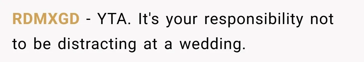 Woman Steals The Spotlight With Wild Dance Moves At Sister’s Wedding, Family Says She Turned It Into A Performance RDMXGD − YTA. It's your responsibility not to be distracting at a wedding.