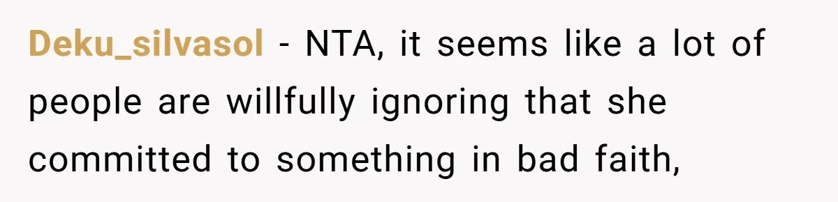 Deku_silvasol − NTA, it seems like a lot of people are willfully ignoring that she committed to something in bad faith,
