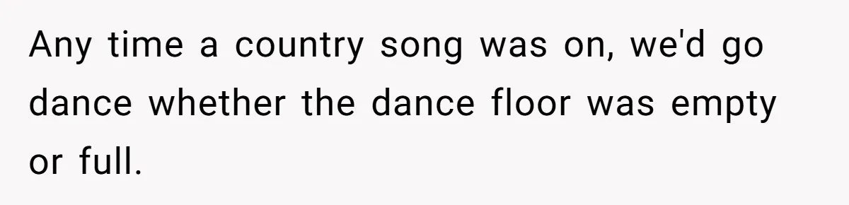 Woman Steals The Spotlight With Wild Dance Moves At Sister’s Wedding, Family Says She Turned It Into A Performance Any time a country song was on, we'd go dance whether the dance floor was empty or full.