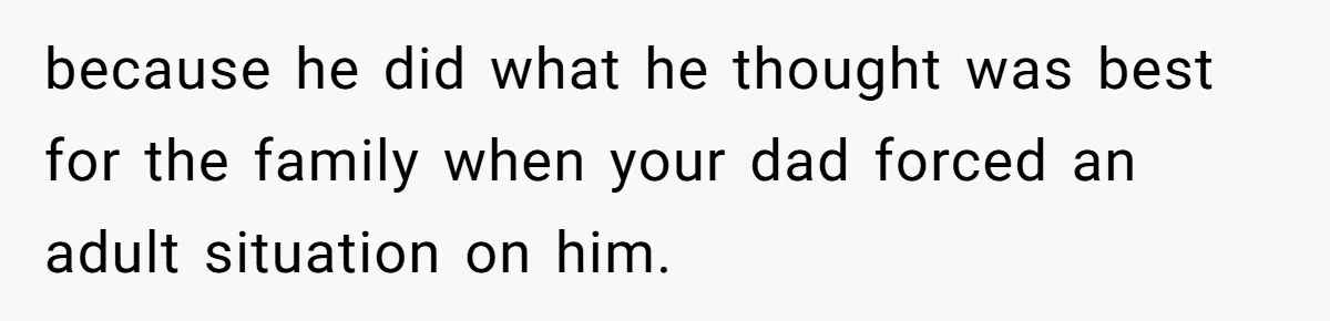 “You Were Loyal to Him”: Mom Punishes Son for Covering for Cheating Dad because he did what he thought was best for the family when your dad forced an adult situation on him.