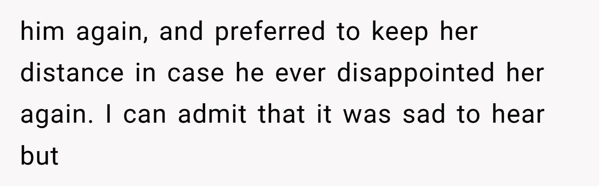 “You Were Loyal to Him”: Mom Punishes Son for Covering for Cheating Dad him again, and preferred to keep her distance in case he ever disappointed her again. I can admit that it was sad to hear but
