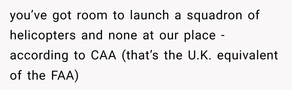 Internet Sleuths Rally Around Groom After Helicopter Service Abandons Their Promise you’ve got room to launch a squadron of helicopters and none at our place - according to CAA (that’s the U.K. equivalent of the FAA)