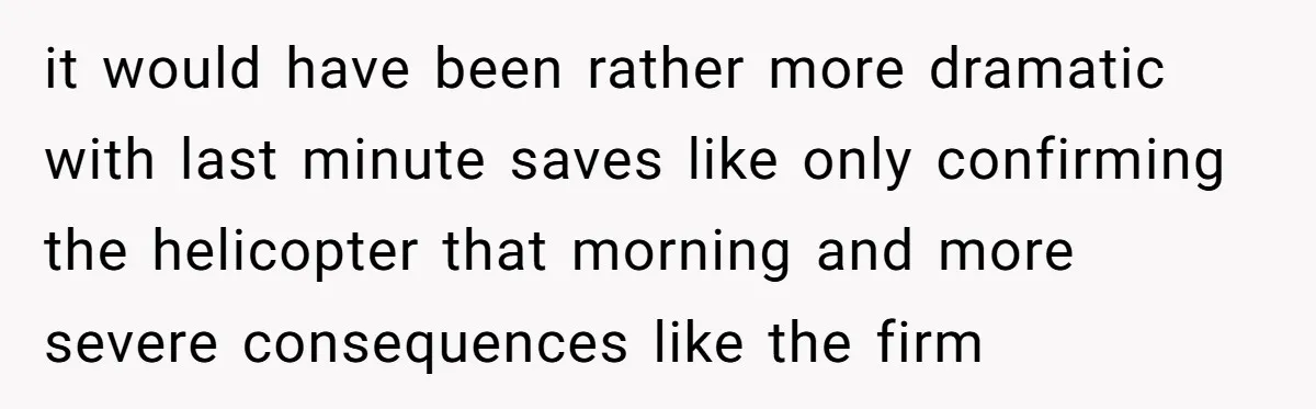 Internet Sleuths Rally Around Groom After Helicopter Service Abandons Their Promise it would have been rather more dramatic with last minute saves like only confirming the helicopter that morning and more severe consequences like the firm