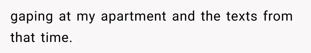 Man Calls Neighbor “Petty” After She Stops Him From Staring Into Her Apartment gaping at my apartment and the texts from that time.