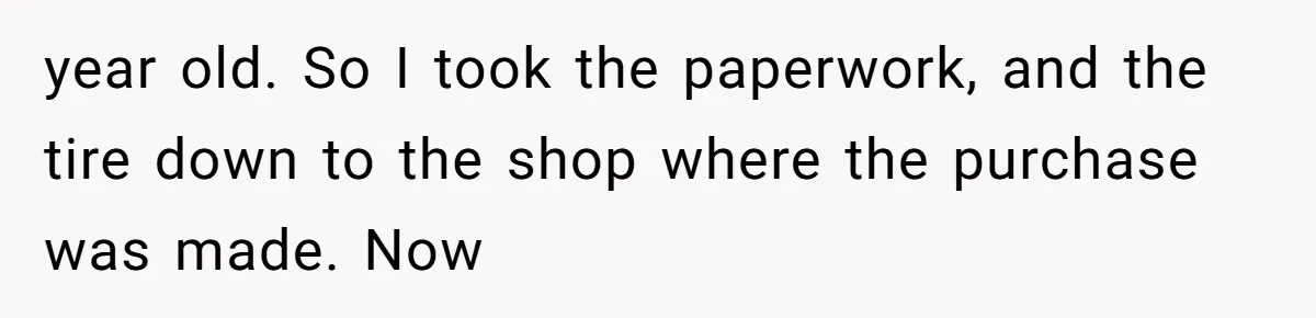 How One Radio Broadcast Changed an Entire State’s Perception of a Local Tire Shop year old. So I took the paperwork, and the tire down to the shop where the purchase was made. Now