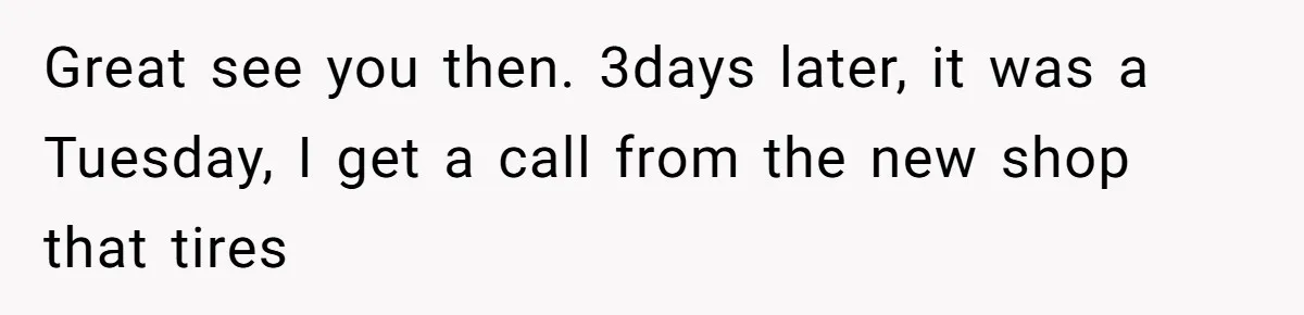 How One Radio Broadcast Changed an Entire State’s Perception of a Local Tire Shop Great see you then. 3days later, it was a Tuesday, I get a call from the new shop that tires