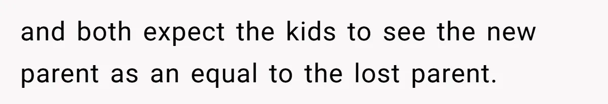 Teen Stops Participating In Family Therapy After Mom Accuses Her Of Lying and both expect the kids to see the new parent as an equal to the lost parent.
