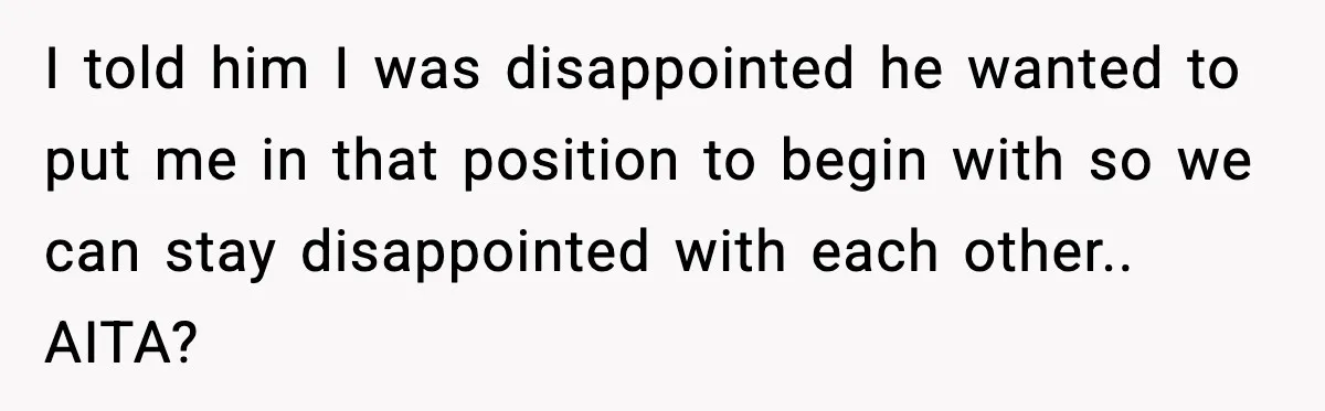 A 17-Year-Old Refuses to Risk His Safety for Dad’s New Family I told him I was disappointed he wanted to put me in that position to begin with so we can stay disappointed with each other.. AITA?