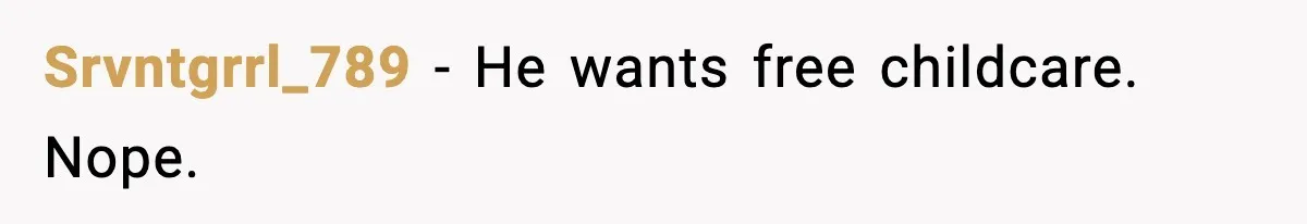 A 17-Year-Old Refuses to Risk His Safety for Dad’s New Family Srvntgrrl_789 - He wants free childcare. Nope.