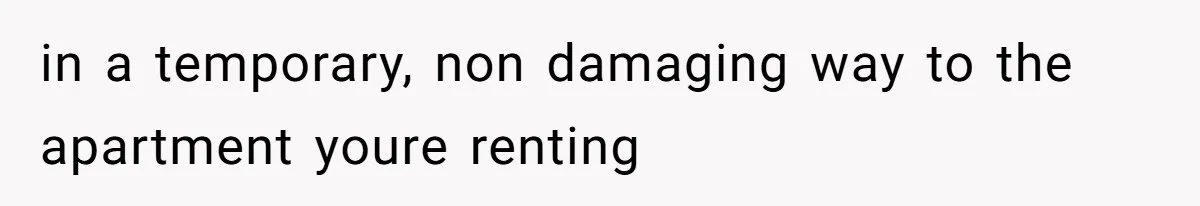 Man Calls Neighbor “Petty” After She Stops Him From Staring Into Her Apartment in a temporary, non damaging way to the apartment youre renting
