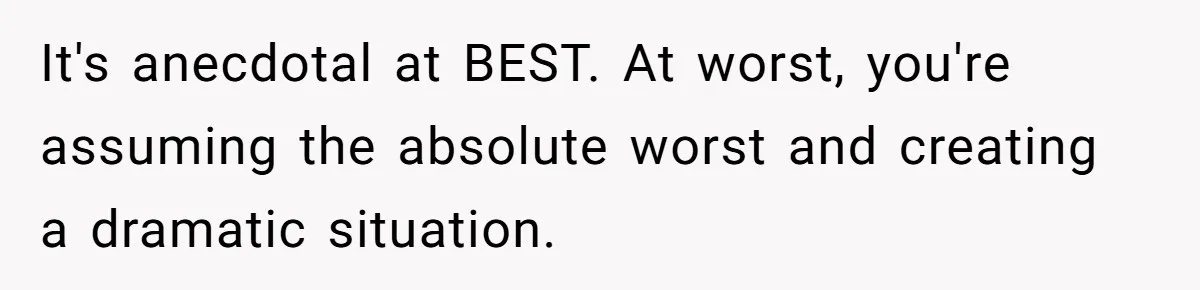 Man Calls Neighbor “Petty” After She Stops Him From Staring Into Her Apartment It's anecdotal at BEST. At worst, you're assuming the absolute worst and creating a dramatic situation.