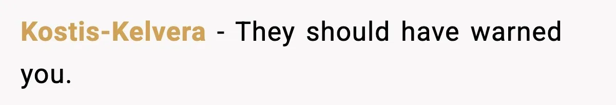 Kostis-Kelvera - They should have warned you.