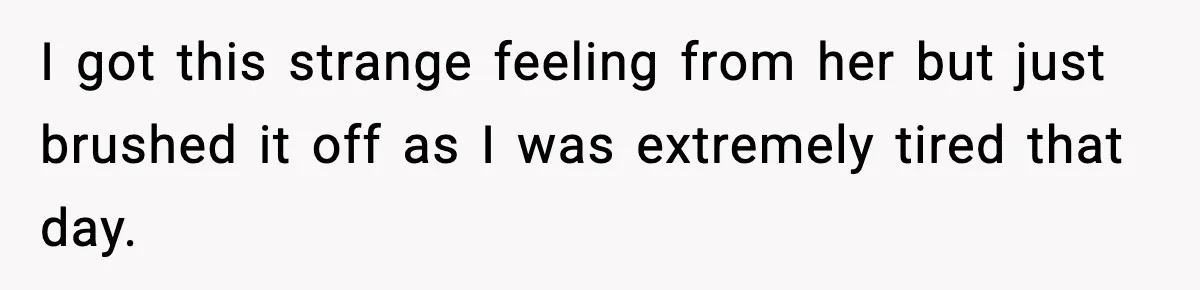 Sister Nearly Sends Woman to ICU After Deciding Her Allergy Was Fake I got this strange feeling from her but just brushed it off as I was extremely tired that day.