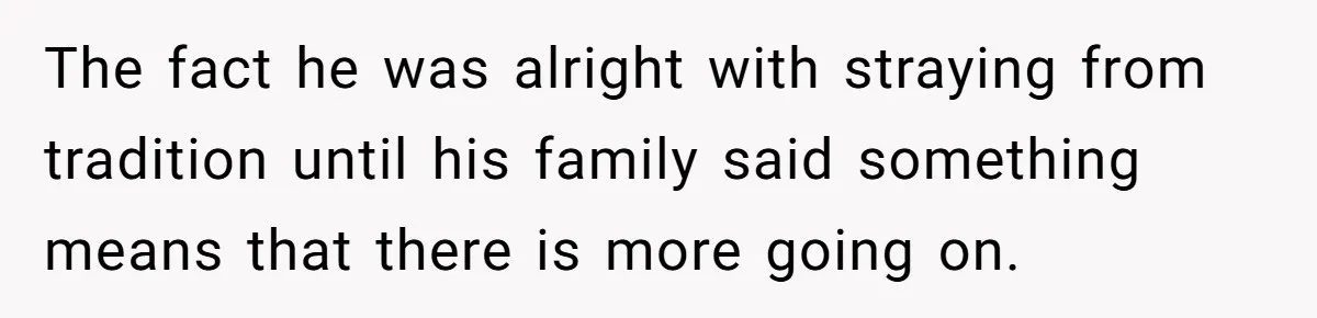 Pregnant Woman Refuses Bizarre Baby Name Tradition, Now Her In-Laws Say She’s Disrespecting History The fact he was alright with straying from tradition until his family said something means that there is more going on.