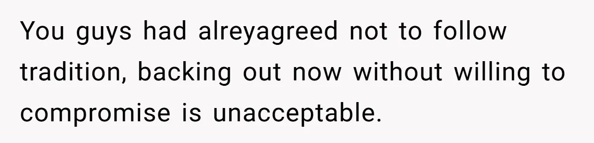 Pregnant Woman Refuses Bizarre Baby Name Tradition, Now Her In-Laws Say She’s Disrespecting History You guys had alreyagreed not to follow tradition, backing out now without willing to compromise is unacceptable.