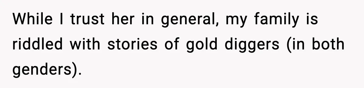 Man Says No to Prenup Repeal, Wife Says He’s Ruining Her Life While I trust her in general, my family is riddled with stories of gold diggers (in both genders).