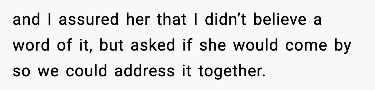 Widowed Dad Loses Girlfriend After Daughter Tries to Sabotage the Relationship and I assured her that I didn’t believe a word of it, but asked if she would come by so we could address it together.