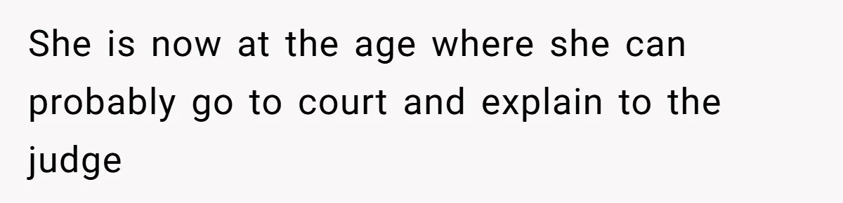 Troubled Mom Forces Teenage Daughter To Share Bedroom With Half-Brother, Dad Says No She is now at the age where she can probably go to court and explain to the judge