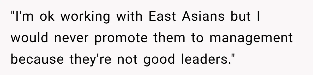 Man Considers Breaking Up With Indian Girlfriend Because Of Her Race Discriminative Friends "I'm ok working with East Asians but I would never promote them to management because they're not good leaders."