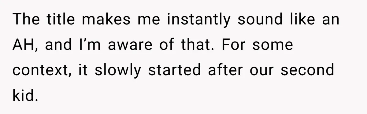 Woman Tells Husband She’s No Longer Attracted After Catching Him Paying For OF Content The title makes me instantly sound like an AH, and I’m aware of that. For some context, it slowly started after our second kid.