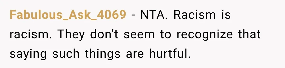 Man Considers Breaking Up With Indian Girlfriend Because Of Her Race Discriminative Friends Fabulous_Ask_4069 − NTA. Racism is racism. They don’t seem to recognize that saying such things are hurtful.