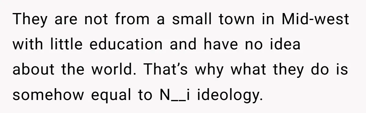 Man Considers Breaking Up With Indian Girlfriend Because Of Her Race Discriminative Friends They are not from a small town in Mid-west with little education and have no idea about the world. That’s why what they do is somehow equal to N__i ideology.