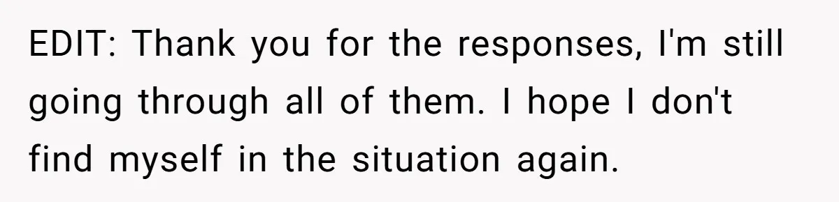 EDIT: Thank you for the responses, I'm still going through all of them. I hope I don't find myself in the situation again.