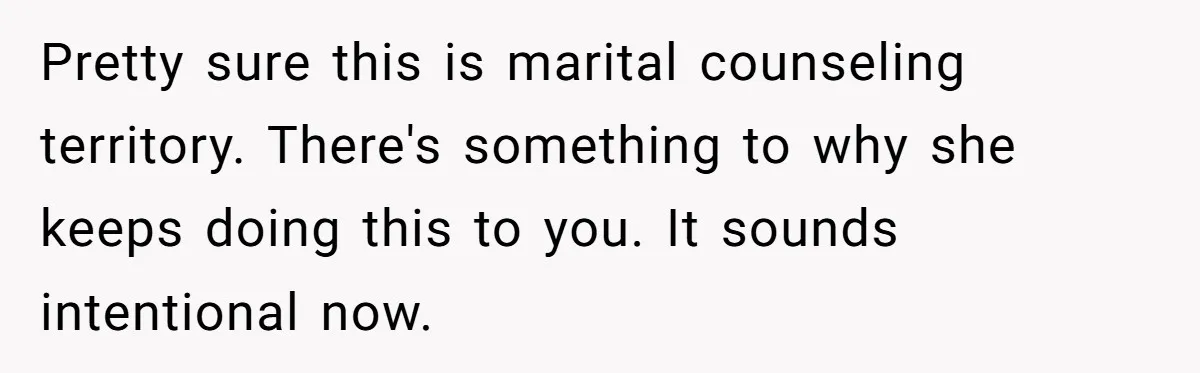 Husband Admits He Leaves Mid-Cooking When His Wife Touches The Meal, Sparks Huge Fight Pretty sure this is marital counseling territory. There's something to why she keeps doing this to you. It sounds intentional now.