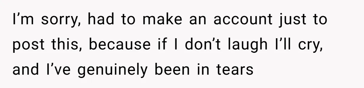 Why One Woman Chose Laughter Over Tears After Her Husband’s Cringe-Worthy Betrayal I’m sorry, had to make an account just to post this, because if I don’t laugh I’ll cry, and I’ve genuinely been in tears