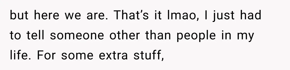 Why One Woman Chose Laughter Over Tears After Her Husband’s Cringe-Worthy Betrayal but here we are. That’s it lmao, I just had to tell someone other than people in my life. For some extra stuff,