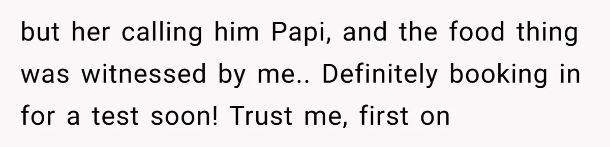 Why One Woman Chose Laughter Over Tears After Her Husband’s Cringe-Worthy Betrayal but her calling him Papi, and the food thing was witnessed by me.. Definitely booking in for a test soon! Trust me, first on