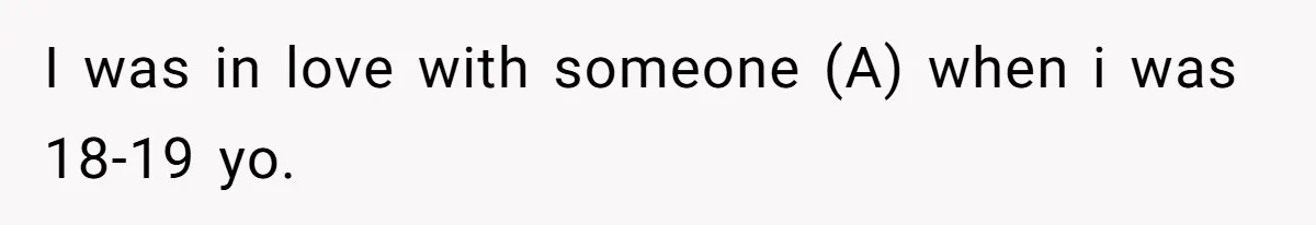 Dying Woman Wanted Closure With Her First Love, Her Husband’s Final Words Broke Everyone I was in love with someone (A) when i was 18-19 yo.