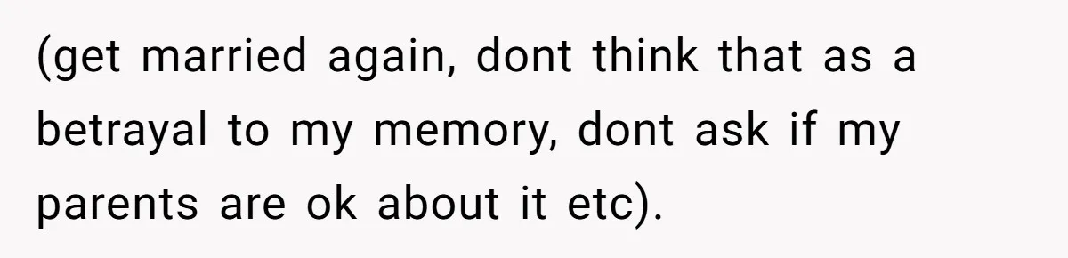 Dying Woman Wanted Closure With Her First Love, Her Husband’s Final Words Broke Everyone (get married again, dont think that as a betrayal to my memory, dont ask if my parents are ok about it etc).