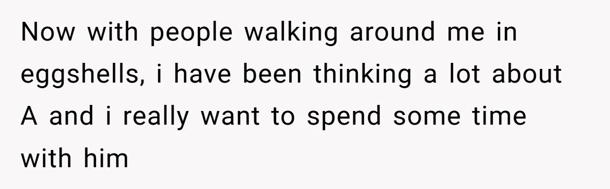 Dying Woman Wanted Closure With Her First Love, Her Husband’s Final Words Broke Everyone Now with people walking around me in eggshells, i have been thinking a lot about A and i really want to spend some time with him