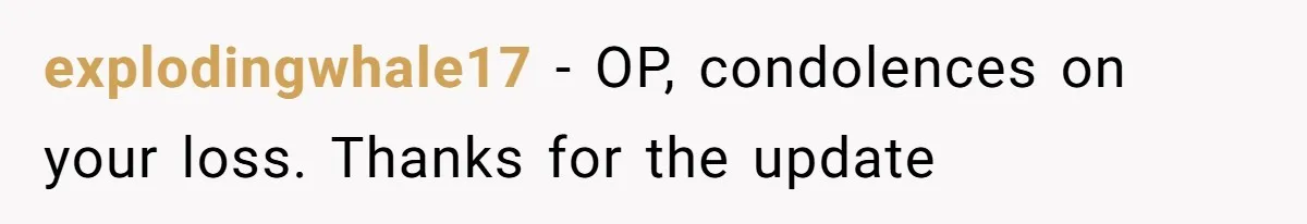 Dying Woman Wanted Closure With Her First Love, Her Husband’s Final Words Broke Everyone explodingwhale17 − OP, condolences on your loss. Thanks for the update