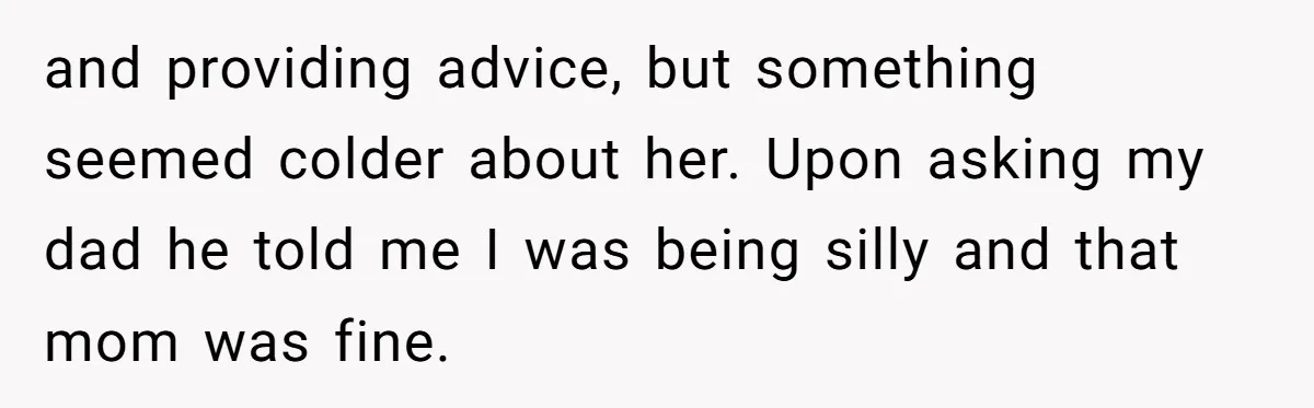 Young Mother Calls Out Her Mom For Abandoning Her During Intense Labor Contractions and providing advice, but something seemed colder about her. Upon asking my dad he told me I was being silly and that mom was fine.