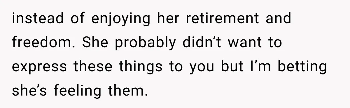 Young Mother Calls Out Her Mom For Abandoning Her During Intense Labor Contractions instead of enjoying her retirement and freedom. She probably didn’t want to express these things to you but I’m betting she’s feeling them.