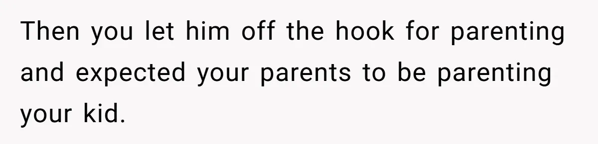 Young Mother Calls Out Her Mom For Abandoning Her During Intense Labor Contractions Then you let him off the hook for parenting and expected your parents to be parenting your kid.