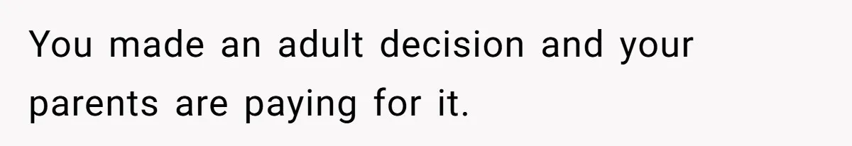 Young Mother Calls Out Her Mom For Abandoning Her During Intense Labor Contractions You made an adult decision and your parents are paying for it.