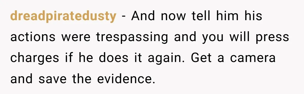 Grumpy Neighbor Sneaks Into Yard To Rake Leaves But Homeowner Strikes Back With Midnight Revenge Move dreadpiratedusty − And now tell him his actions were trespassing and you will press charges if he does it again. Get a camera and save the evidence.
