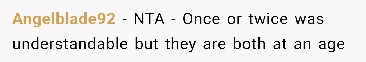 Angelblade92 − NTA - Once or twice was understandable but they are both at an age