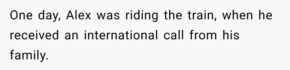 Boss Learns the Hard Way After Banning Employee from Answering Phone on the Train One day, Alex was riding the train, when he received an international call from his family.