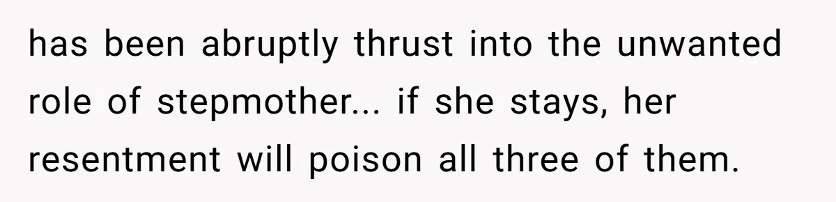 A Surprise Six-Year-Old Son Leads to a Heartbreaking Divorce for a Once-Happy Couple has been abruptly thrust into the unwanted role of stepmother... if she stays, her resentment will poison all three of them.